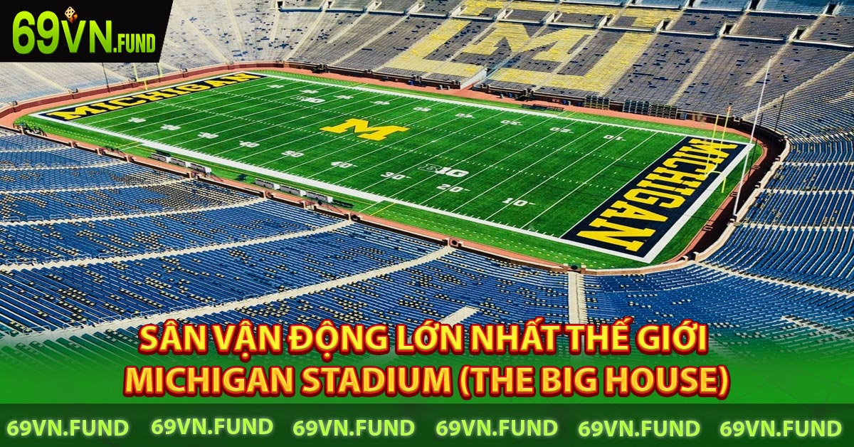 Sân Vận Động Lớn Nhất Thế Giới - Michigan Stadium (The Big House)